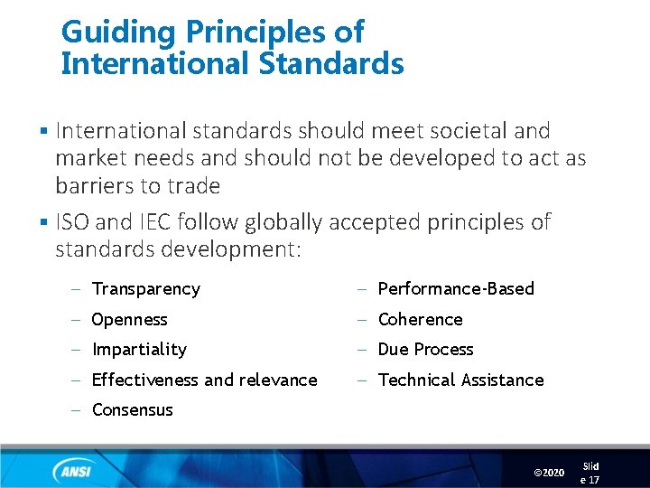 Guiding Principles of International Standards International standards should meet societal and market needs and