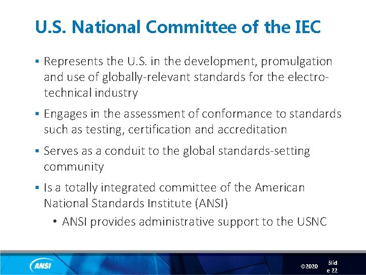 U. S. National Committee of the IEC § Represents the U. S. in the