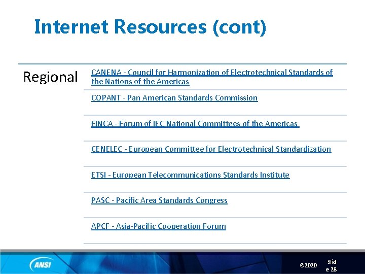 Internet Resources (cont) Regional CANENA - Council for Harmonization of Electrotechnical Standards of the