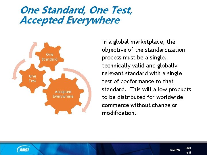 One Standard, One Test, Accepted Everywhere One Standard One Test Accepted Everywhere In a