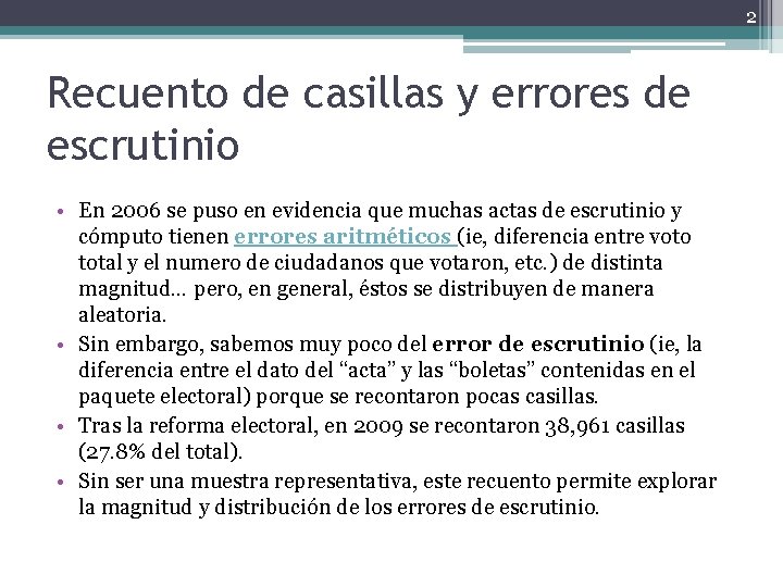 2 Recuento de casillas y errores de escrutinio • En 2006 se puso en