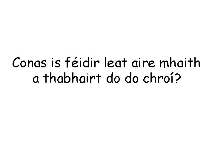 Conas is féidir leat aire mhaith a thabhairt do do chroí? 