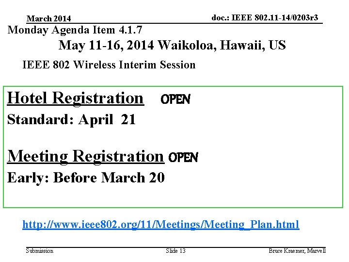 doc. : IEEE 802. 11 -14/0203 r 3 March 2014 Monday Agenda Item 4.