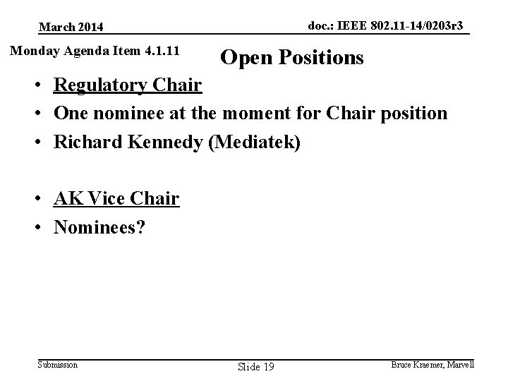 doc. : IEEE 802. 11 -14/0203 r 3 March 2014 Monday Agenda Item 4.