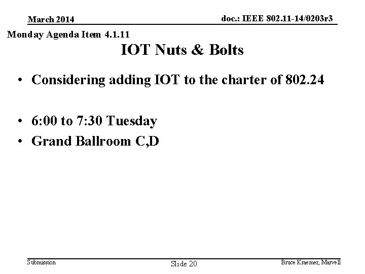 doc. : IEEE 802. 11 -14/0203 r 3 March 2014 Monday Agenda Item 4.