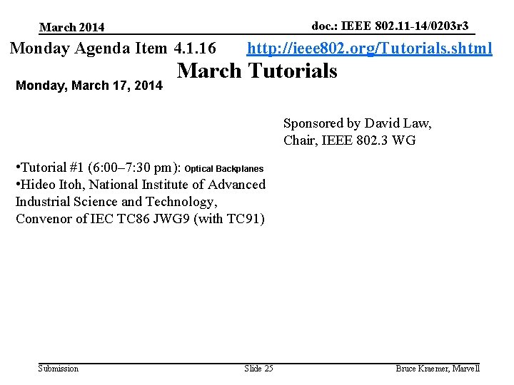 doc. : IEEE 802. 11 -14/0203 r 3 March 2014 Monday Agenda Item 4.