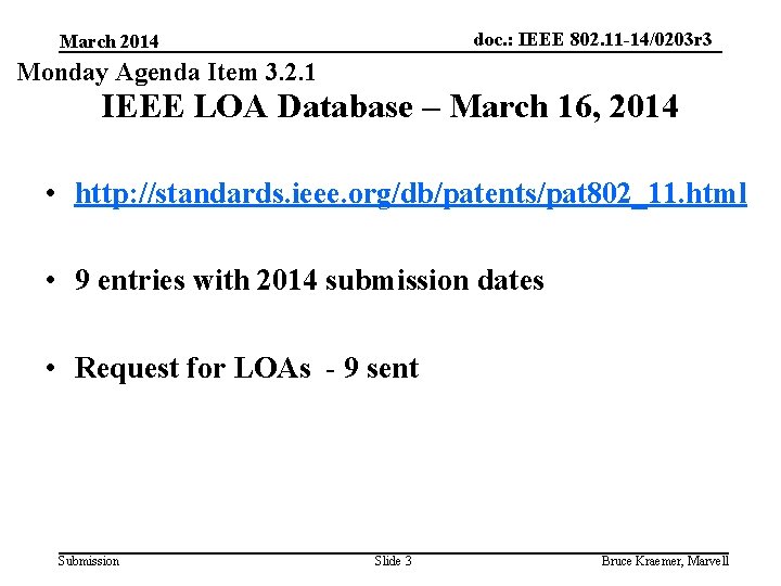 doc. : IEEE 802. 11 -14/0203 r 3 March 2014 Monday Agenda Item 3.