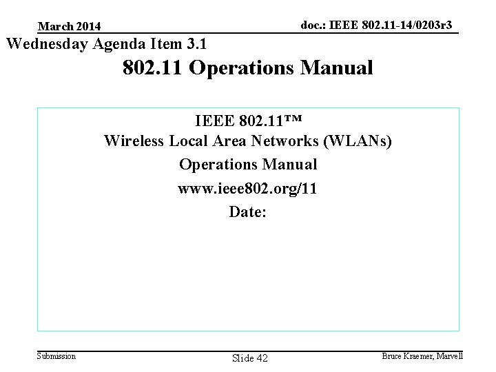 doc. : IEEE 802. 11 -14/0203 r 3 March 2014 Wednesday Agenda Item 3.