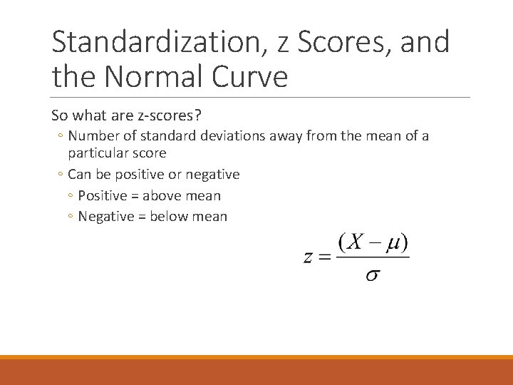 Standardization, z Scores, and the Normal Curve So what are z-scores? ◦ Number of Standardization, z Scores, and the Normal Curve So what are z-scores? ◦ Number of