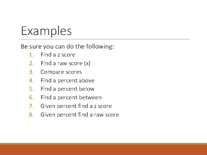 Examples Be sure you can do the following: 1. 2. 3. 4. 5. 6. Examples Be sure you can do the following: 1. 2. 3. 4. 5. 6.