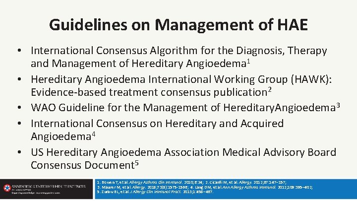 Guidelines on Management of HAE • International Consensus Algorithm for the Diagnosis, Therapy and