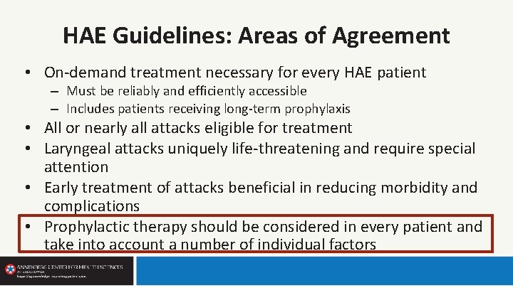 HAE Guidelines: Areas of Agreement • On-demand treatment necessary for every HAE patient –