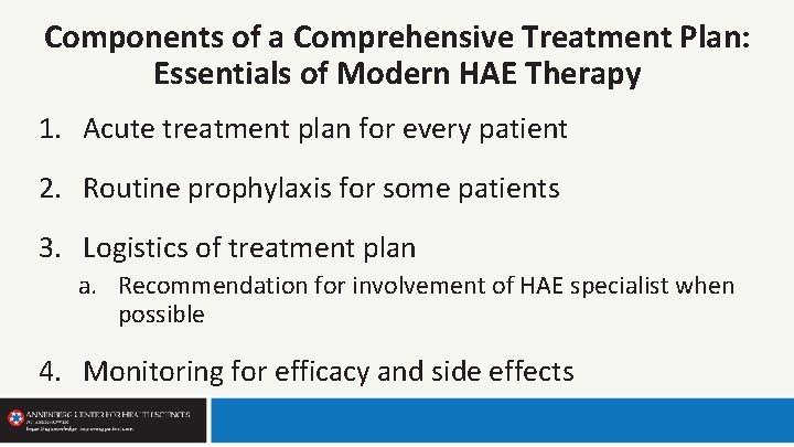 Components of a Comprehensive Treatment Plan: Essentials of Modern HAE Therapy 1. Acute treatment