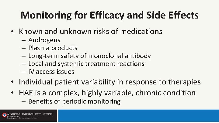 Monitoring for Efficacy and Side Effects • Known and unknown risks of medications –
