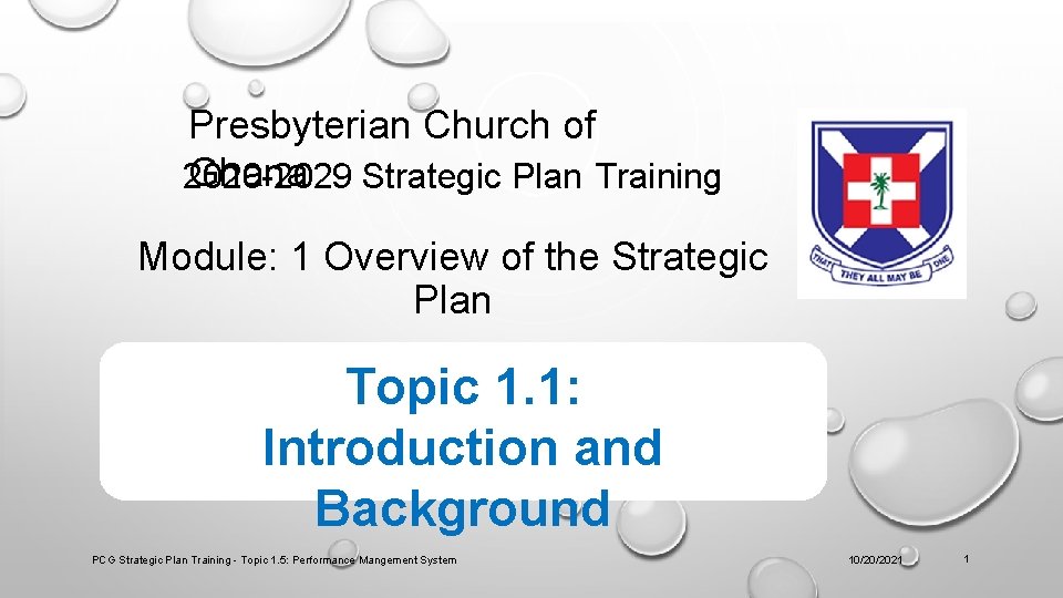 Presbyterian Church of Ghana Strategic Plan Training 2020 -2029 Module: 1 Overview of the