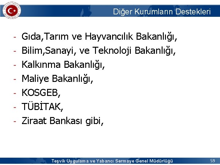 Diğer Kurumların Destekleri - Gıda, Tarım ve Hayvancılık Bakanlığı, Bilim, Sanayi, ve Teknoloji Bakanlığı,