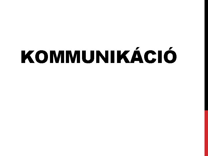 KOMMUNIKÁCIÓ 