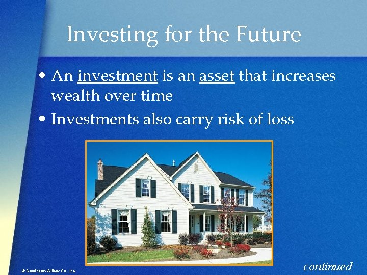 Investing for the Future • An investment is an asset that increases wealth over