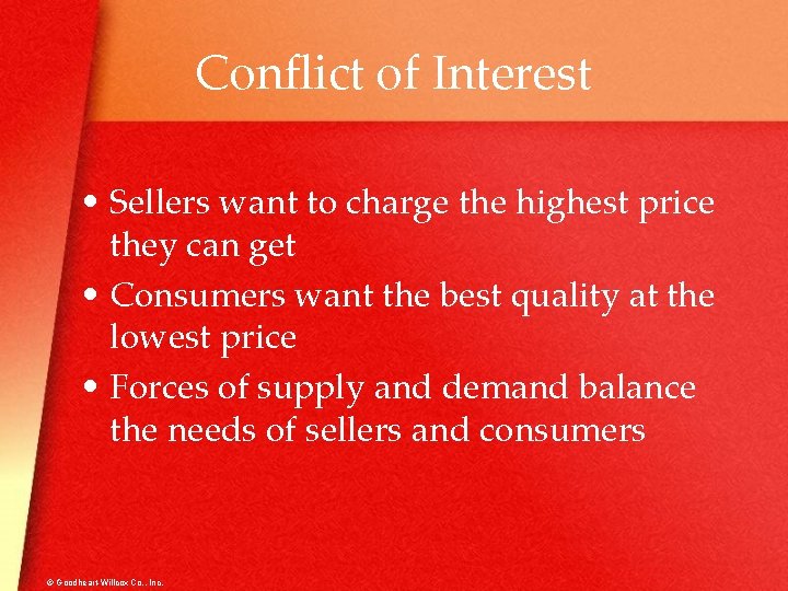 Conflict of Interest • Sellers want to charge the highest price they can get