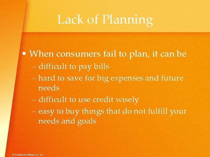 Lack of Planning • When consumers fail to plan, it can be – difficult