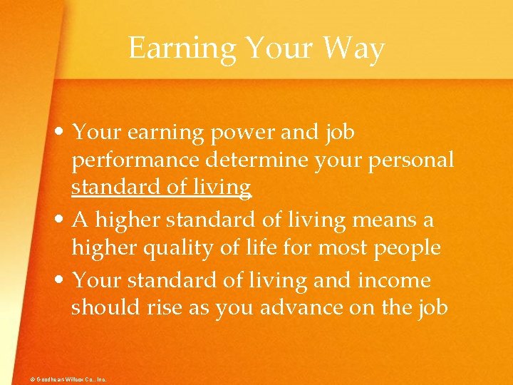Earning Your Way • Your earning power and job performance determine your personal standard