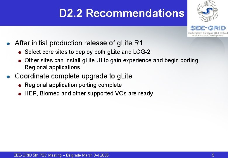 D 2. 2 Recommendations After initial production release of g. Lite R 1 Select