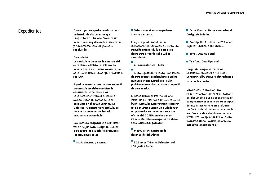 TUTORIAL EXPEDIENTE ELECTRÓNICO Expedientes Constituye un expediente el conjunto ordenado de documentos que proporcionan