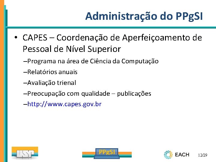 Administração do PPg. SI • CAPES – Coordenação de Aperfeiçoamento de Pessoal de Nível