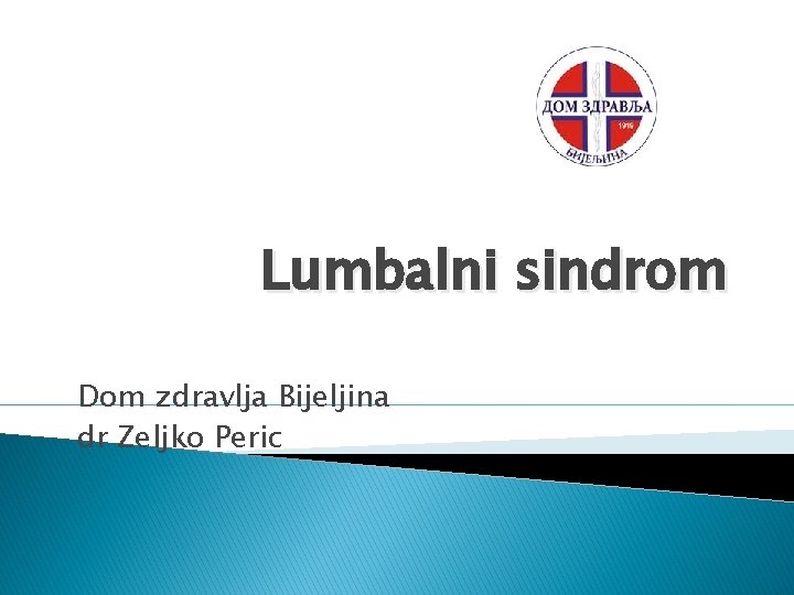 Lumbalni sindrom Dom zdravlja Bijeljina dr Zeljko Peric 