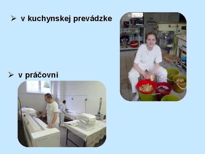 Ø v kuchynskej prevádzke Ø v práčovni 