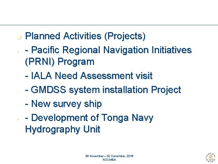 n - - Planned Activities (Projects) - Pacific Regional Navigation Initiatives (PRNI) Program -