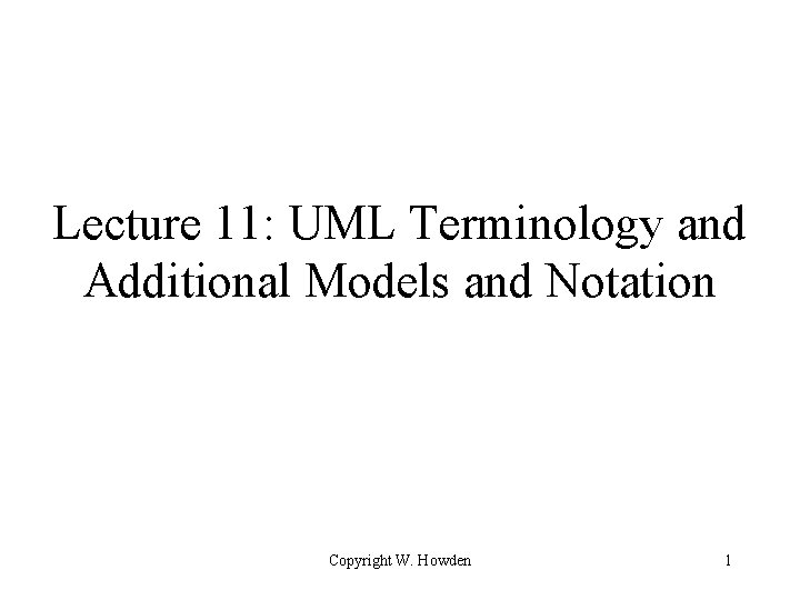 Lecture 11 UML Terminology and Additional Models and