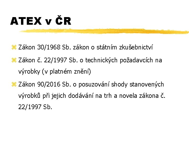 ATEX v ČR z Zákon 30/1968 Sb. zákon o státním zkušebnictví z Zákon č.