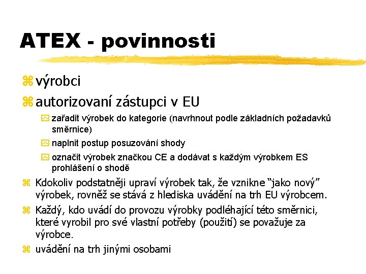ATEX - povinnosti z výrobci z autorizovaní zástupci v EU y zařadit výrobek do