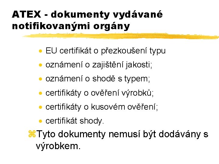 ATEX - dokumenty vydávané notifikovanými orgány · EU certifikát o přezkoušení typu · oznámení