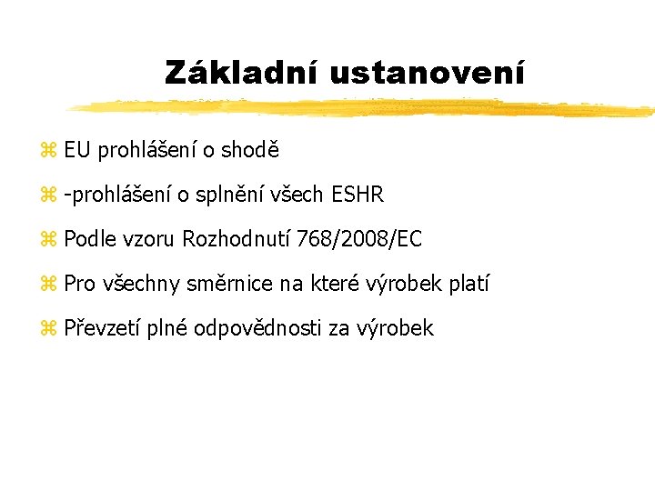 Základní ustanovení z EU prohlášení o shodě z -prohlášení o splnění všech ESHR z