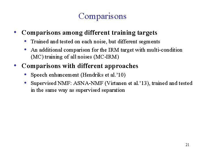 Deep Neural Networks for Supervised Speech Separation De