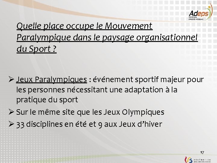 Quelle place occupe le Mouvement Paralympique dans le paysage organisationnel du Sport ? Ø