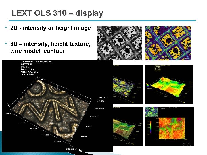 LEXT OLS 310 – display 2 D - intensity or height image 3 D