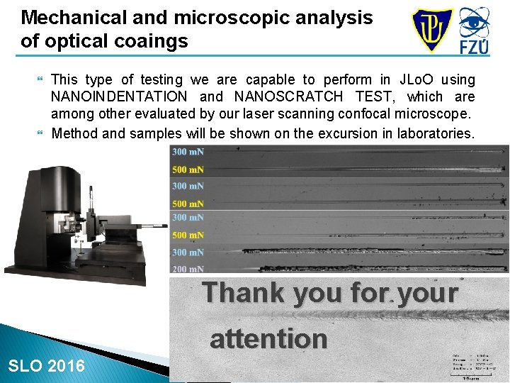 Mechanical and microscopic analysis of optical coaings This type of testing we are capable