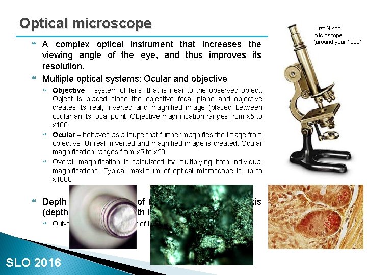 Optical microscope A complex optical instrument that increases the viewing angle of the eye,