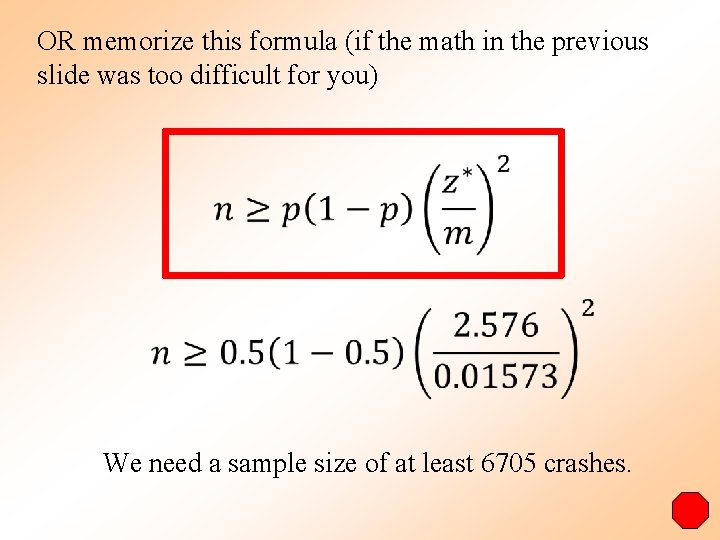 OR memorize this formula (if the math in the previous slide was too difficult