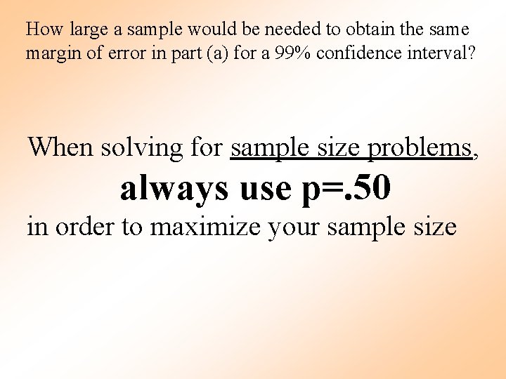 How large a sample would be needed to obtain the same margin of error