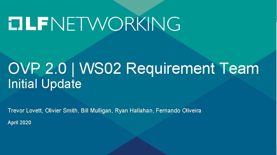 OVP 2. 0 | WS 02 Requirement Team Initial Update Trevor Lovett, Olivier Smith,