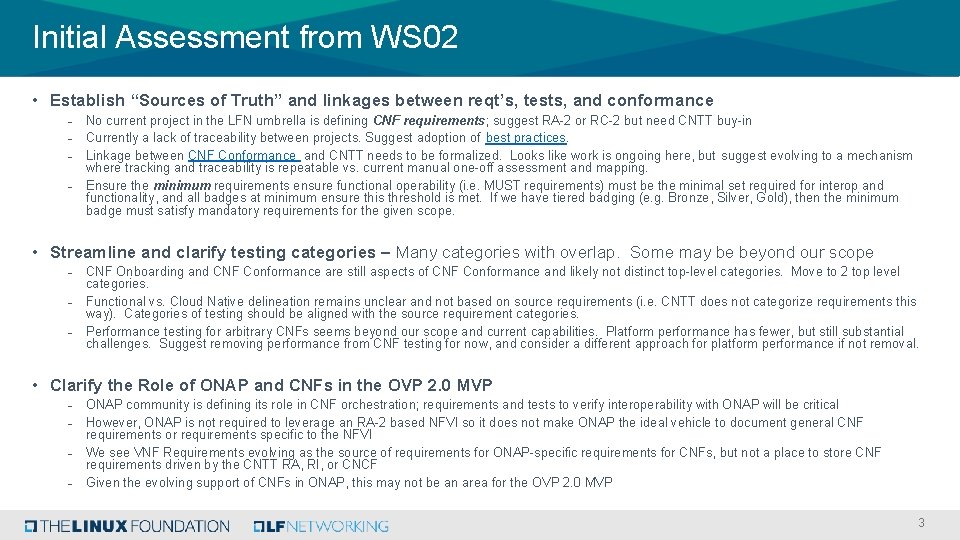 Initial Assessment from WS 02 • Establish “Sources of Truth” and linkages between reqt’s,