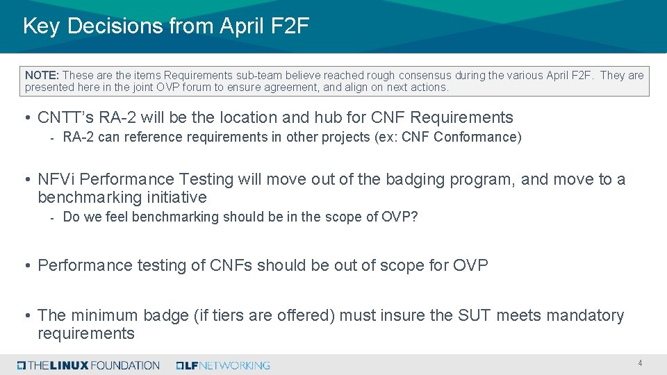 Key Decisions from April F 2 F NOTE: These are the items Requirements sub-team