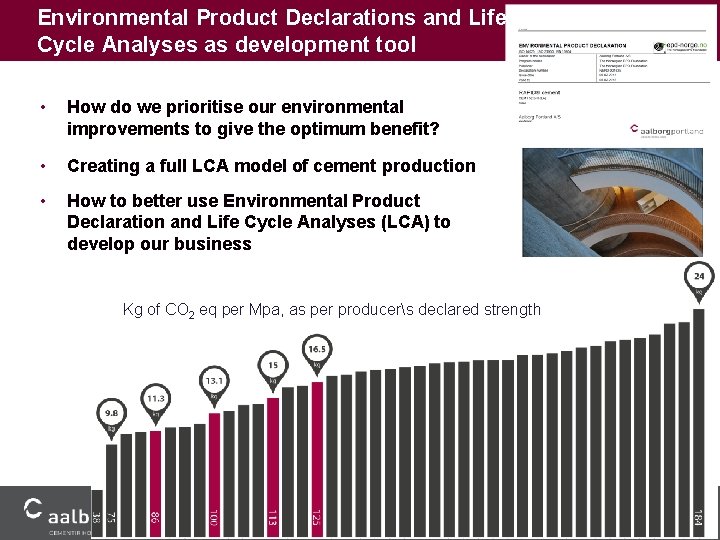 Environmental Product Declarations and Life Cycle Analyses as development tool • How do we