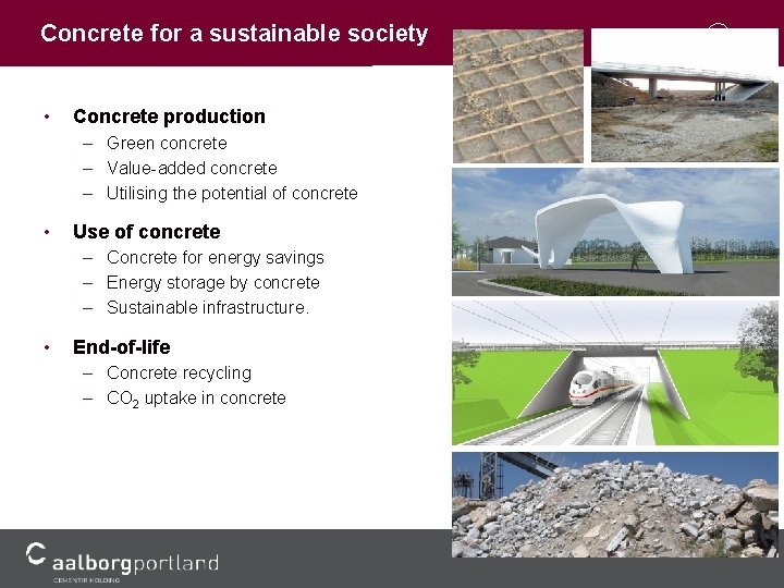 Concrete for a sustainable society • Concrete production – Green concrete – Value-added concrete