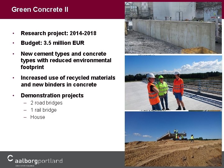 Green Concrete II • Research project: 2014 -2018 • Budget: 3. 5 million EUR