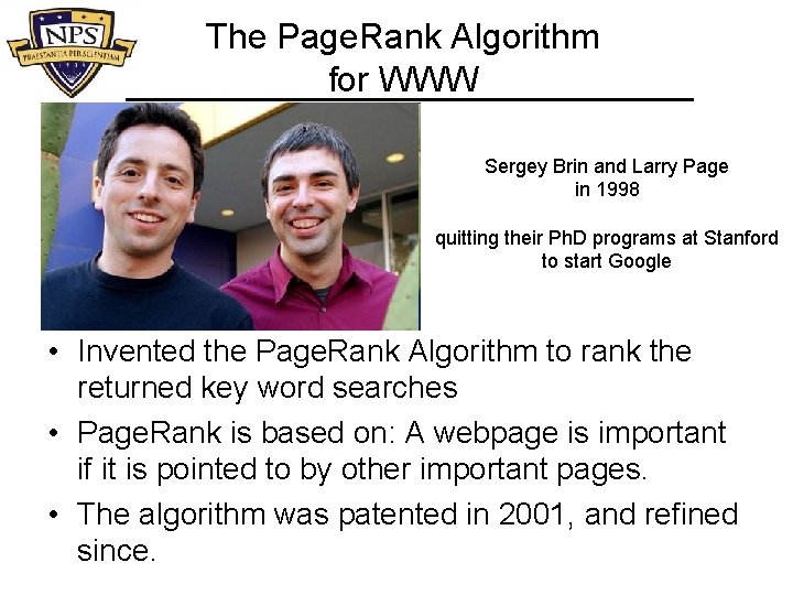 The Page. Rank Algorithm for WWW Sergey Brin and Larry Page in 1998 quitting